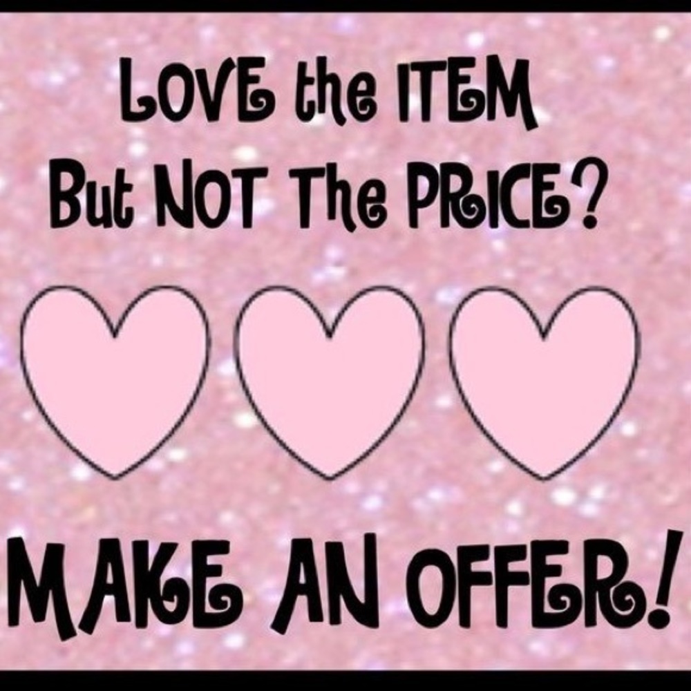 i accept ALL reasonable offers!Don’t be shy:)